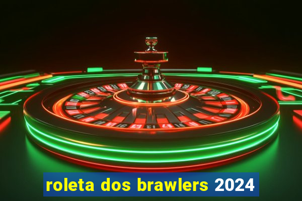 roleta dos brawlers 2024